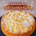 Apfel Eierlikör Kuchen mit frischen Äpfeln und Eierlikör-Creme