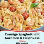 Cremige Spaghetti mit Garnelen und Frischkäse auf einem Teller serviert