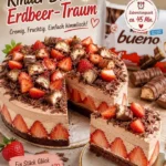 Kinder Bueno Erdbeertraum Dessert mit Erdbeeren und Schokolade
